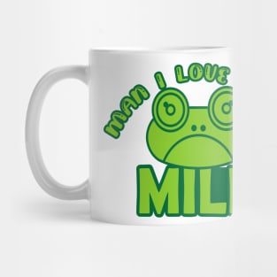 Man I Love Frogs - MILF - funny frog Mug